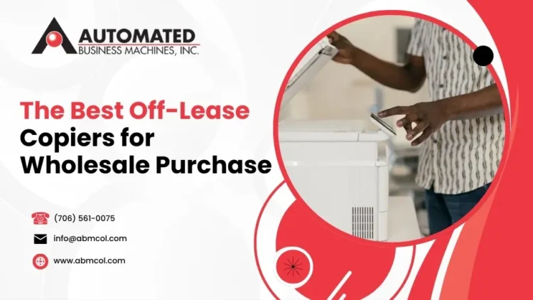 Read more about the article The Best Off-Lease Copiers for Wholesale Purchase